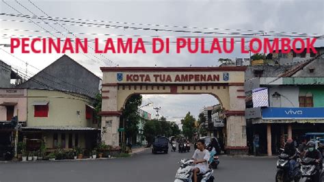 Pecinan Lama Di Pulau Lombok Kota Tua Ampenan YouTube