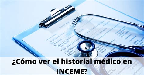 C Mo Puedo Ver El Historial M Dico En Inceme Inceme