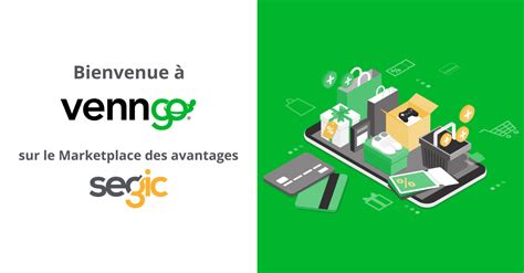 Segic Et Venngo Sassocient Pour Enrichir Le Marketplace Des Avantages