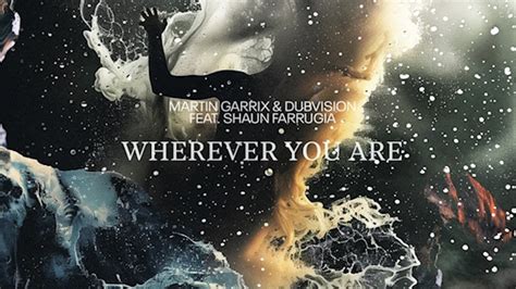 Martin Garrix Dubvision Feat Shaun Farrugia Wherever You Are