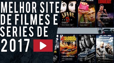 Os Melhores Sites Para Assistir Filmes E Séries 2017 Youtube