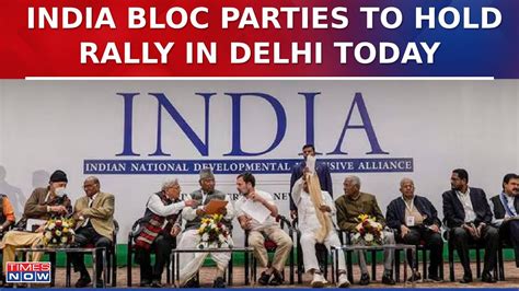 Lok Sabha Polls I N D I A Alliance Set To Stage Show Of Strength In