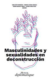 Masculinidades Y Sexualidades En Deconstrucci N Edici N Digital Le