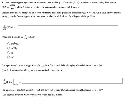 Solved To Determine Drug Dosages Doctors Estimate A Chegg