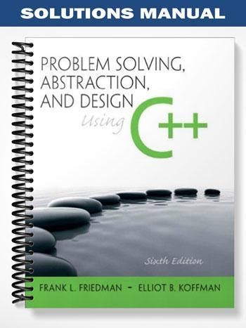 Solutions Manual For Problem Solving Abstraction And Design Using C