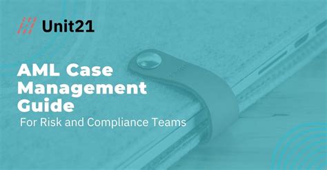 Aml Case Management For Risk And Compliance Teams Ultimate Guide