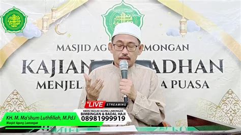 Kajian Ramadhan Tema Kewajiban Orang Mukmin QS At Taubah 71 Oleh KH M