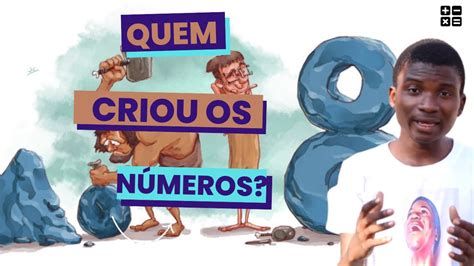 Quem Inventou Os Números - QUEM Inventou os NÚMEROS? | UMA Breve HISTÓRIA dos SISTEMAS de ...