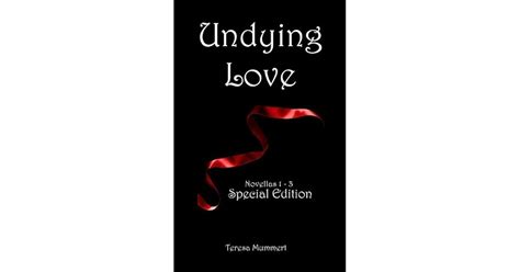 Undying Love Undying Love 1 3 By Teresa Mummert