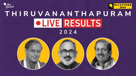 Thiruvananthapuram Lok Sabha Election Result 2024 Live Updates