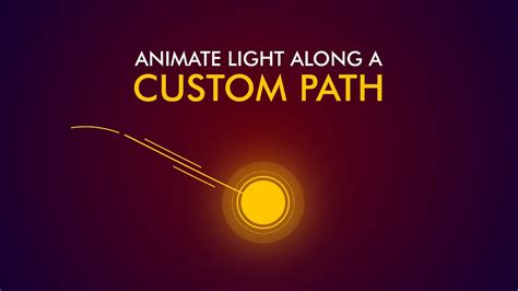 Animate Light Along A Custom Path In After Effects Ae Tutorial