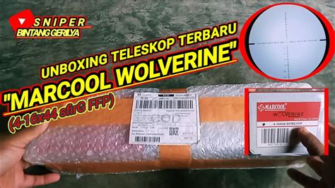 Unboxing Teleskop Terbaru MARCOOL WOLVERINE 4 16x44 SfirG FFP YouTube