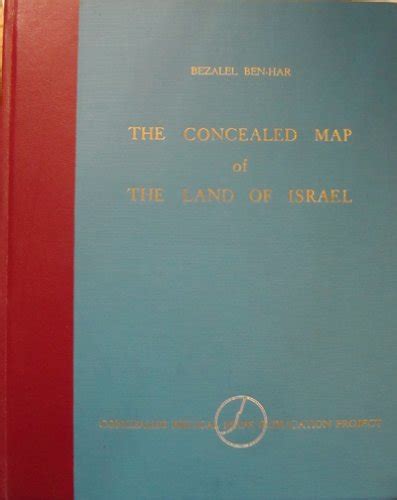 The concealed map of the land of Israel by Bezalel Ben-Har | Goodreads