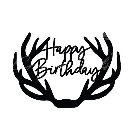 Happy Birthday Deer Antlers For Hunterhunting Party Svg Png Digital