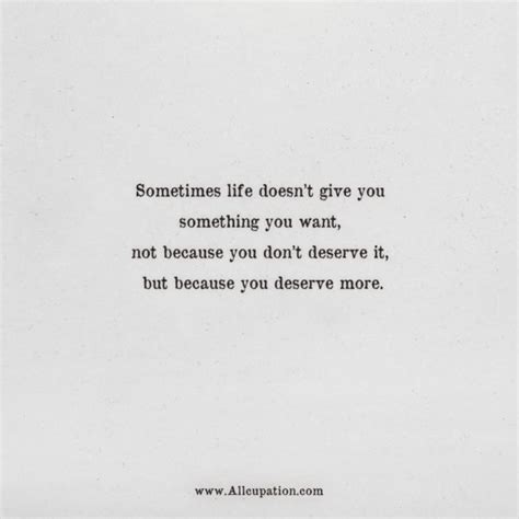 Quotes Of The Day Sometimes Life Doesnt Give You Something You Want