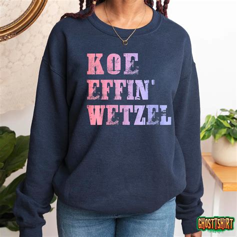 Koe Wetzel, Koe Effin Wetzel, Koe Wetzel Concert T-Shirt