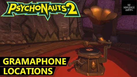 Psychonauts Gramaphone Locations In Fatherland Follies Make It Stop