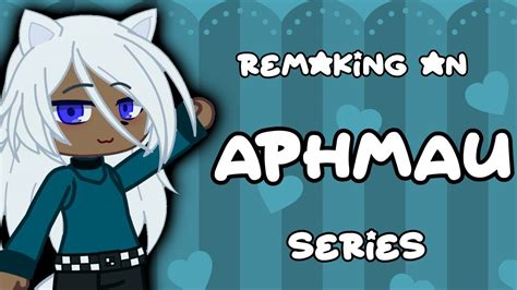 Remaking An Aphmau Series Read Description YouTube