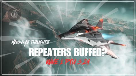 Repeaters Buff In Ptu Hit Or Miss Star Citizen Ac Ptu Wave