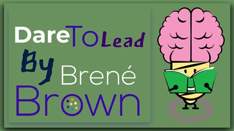 Dare To Lead By Brené Brown Bigideasgrowingminds