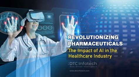 Revolutionizing Pharmaceuticals The Impact Of AI In The Healthcare