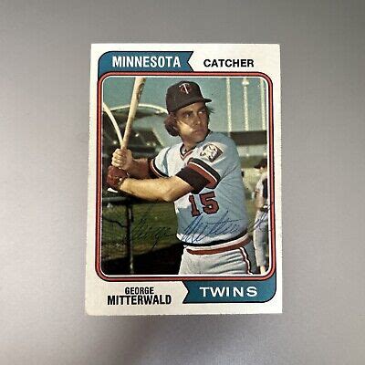 GEORGE MITTERWALD 1974 TOPPS AUTOGRAPHED SIGNED AUTO BASEBALL CARD EBay