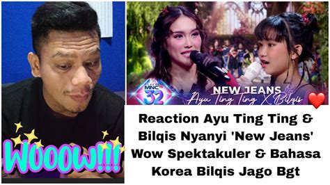 Reaction Ayu Ting Ting Bilqis Nyanyi New Jeans Wow Spektakuler