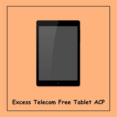 Excess Telecom Free Tablet Programs Eligibility And Benefits Explained