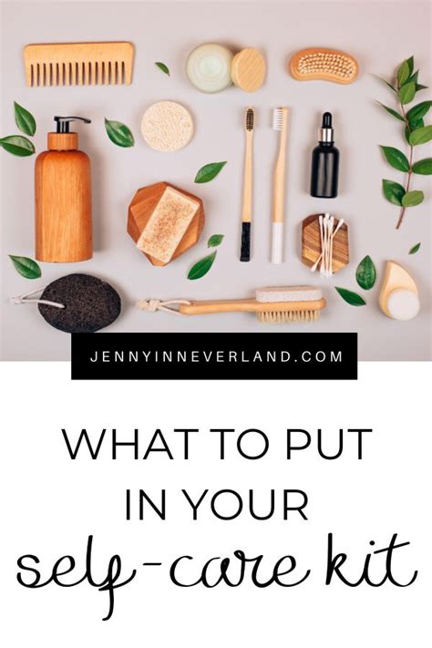 Self Care Kit Ideas What To Include In Your Own Kit · Jenny In