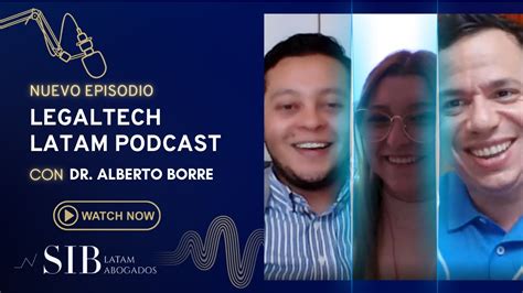 Legaltech Latam Podcast Con El Dr Alberto Borre YouTube