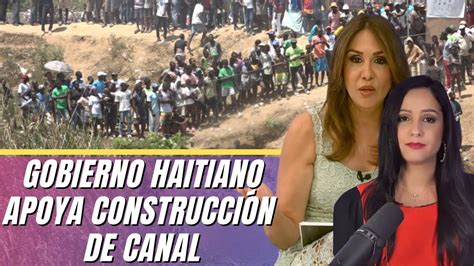 Gobierno Haitiano Afirma Que Se Debe Continuar Con La Construcci N Del