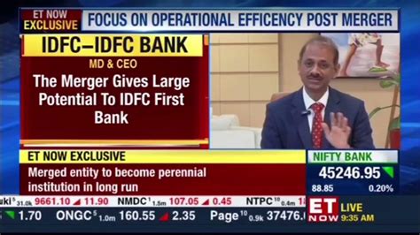 Mr V Vaidyanathan Speaks To Et Now On Idfc First Bank And Idfc Ltd Merger