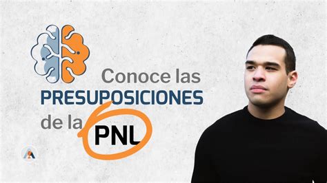 Estas Son Las PRESUPOSICIONES De La PNL YouTube