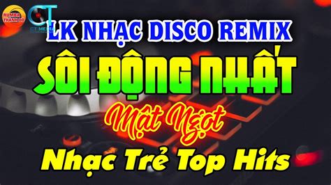 NhẠc TrẺ Disco SÔi ĐỘng Remix 2024 NhẠc Disco SÔi ĐỘng Hay NhẤt HiỆn