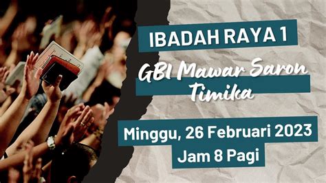 Ibadah Raya 1 GBI Mawar Saron Timika Minggu 26 Februari 2023 YouTube