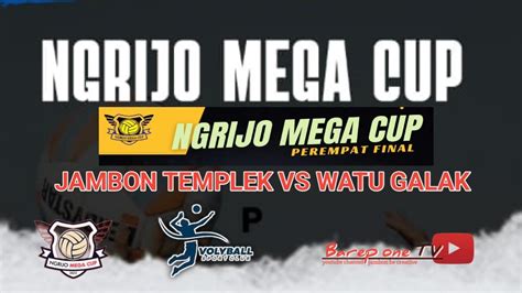 Perebutan Korsi Semi Final JAMBON TEMPLEK VS WATU GALAK NGRIJO