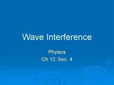 Wave Interference Physics Ch 12 Sec 4 When