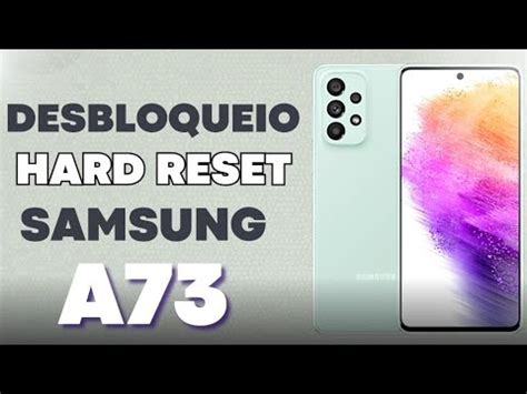 DESBLOQUEIO DA SENHA PADRÃO DA TELA SAMSUNG A73 HARD RESET FORMATAÇÃO