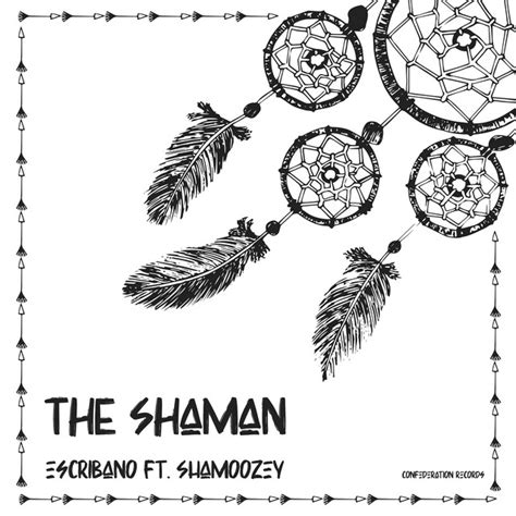 The Shaman Song And Lyrics By Escribano Shamoozey Spotify