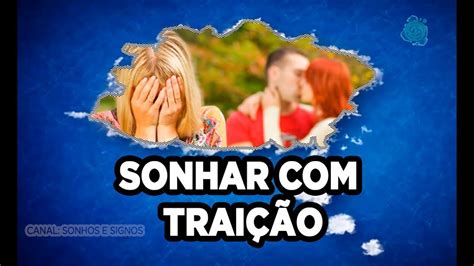 Sonhar Trai O Qual O Significado De Sonhar Trai O Youtube