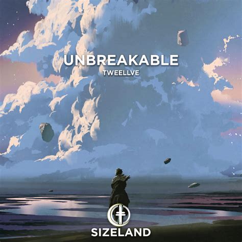 Unbreakable Musica E Testo Di Tweellve Spotify