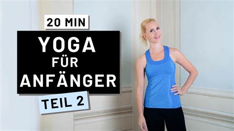 Yoga Kurs Für Anfänger 20 Minuten Trainiere Kraft Balance And Flexibilität Teil 2 Youtube