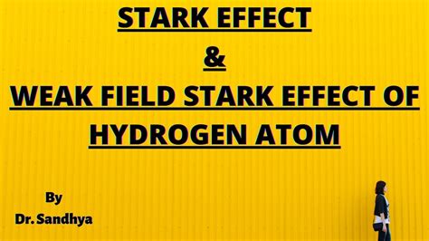 Stark Effect Weak Field Stark Effect Of Hydrogen Atom Bsc Final