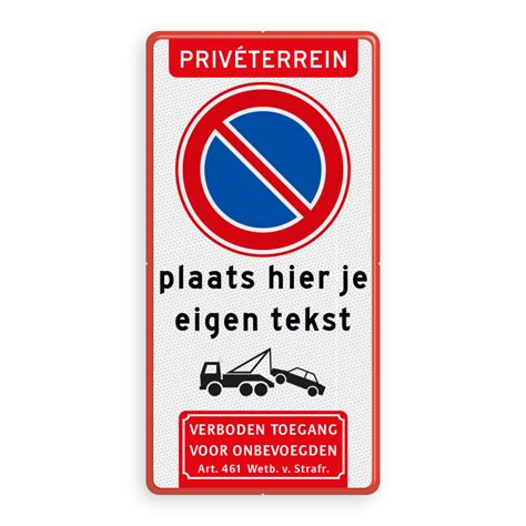 Verkeersbord Parkeerverbod Wegsleepregeling Me Eigen Tekst Kopen