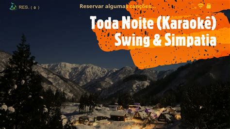 Toda Noite Karaok Swing Simpatia Youtube