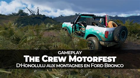 The Crew Motorfest D Honolulu Aux Montagnes En Ford Bronco Youtube