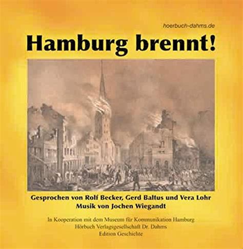 Hamburg brennt Der Große Brand von 1842 Dahms Geerd Dahms Geerd