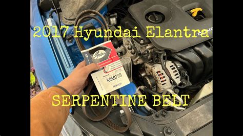 2017 Elantra Se 2 0 Serpentine Belt Replacement Youtube