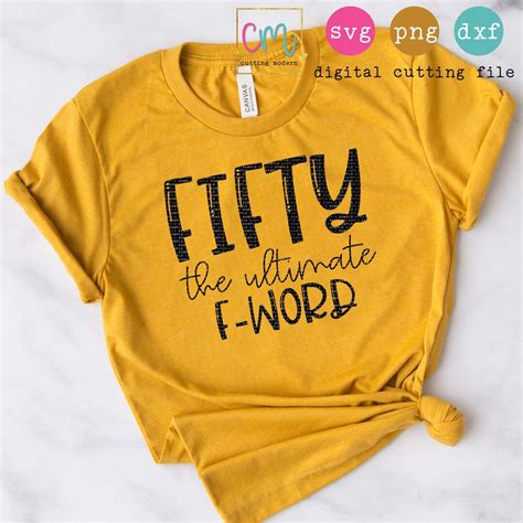 Fifty The Ultimate F Word Svg Png Dxf Silhouette Cameo And Etsy