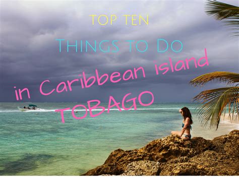 Top Ten Things To Do In Caribbean Island Tobago The Travel Leaf